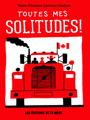 cover image of Toutes mes solitudes!
